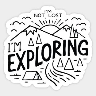 Im not Lost Im Exploring Sticker